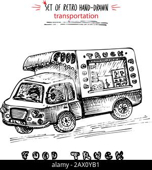 Hand drawn food truck on isolated on white background. Vintage sketch transport car. Good idea for chalkboard design, festival flayer, web banner Stock Vector