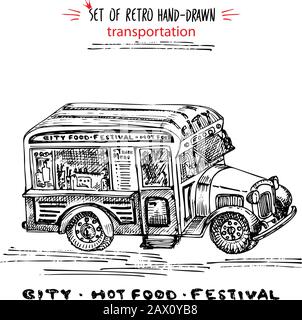 Hand drawn food truck on isolated on white background. Vintage sketch transport car. Good idea for chalkboard design, festival flayer, web banner Stock Vector