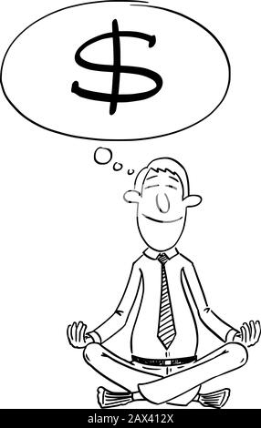 Vector funny comic cartoon drawing of businessman or investor sitting in yoga lotus position for mediation.Thinking about money or dollars.
