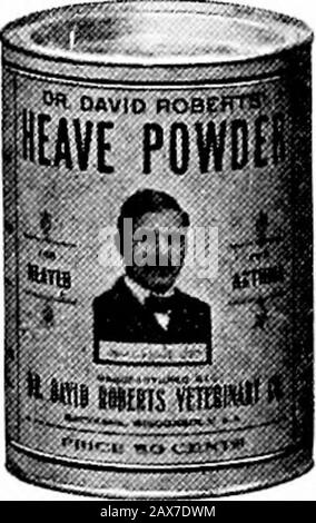 DrDavid Roberts' practical home veterinarian . See page 93 for additionalinformation 1 Pound Can Price50 Cents 12 Pound CanPrice $5.00. An Invaluable Tonic for Heaves, Asthma and Broken Wind in Horses.This Treatment Always Gives Relief and Cures if Directions are Followed. Put up in air-tight, friction-top, one-pound cans, which preserves the contents and makes it easy to remove; also in 12-pound wood jacket cans. 154 DR. DAVID ROBERTS Horse Tonic Stock Photo