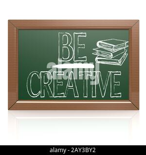 Be Creative written with chalk on blackboard Stock Photo