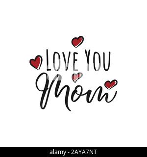 Hand drawn Love you mom card. Ink illustration. Modern brush calligraphy. Lettering Happy Mothers Day. Hand-drawn card with heart Stock Vector