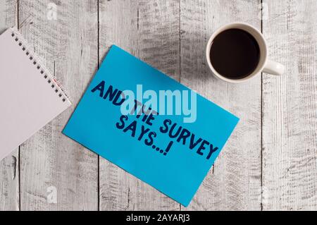 Word writing text And The Survey Says. Business concept for written spoken results of short quiz or exam on internet. Stock Photo