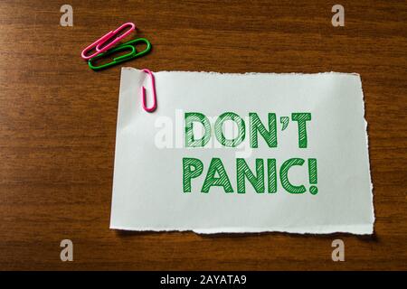 Word writing text Don T Panic. Business concept for suddenly feel so worried or frightened that you can not behave Close up blan Stock Photo