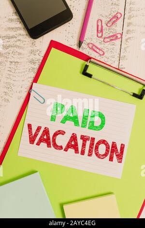 Word writing text Paid Vacation. Business concept for Sabbatical ...