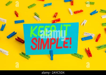Writing note showing Keep It Simple. Business photo showcasing ask something easy understand not go into too much detail Colored