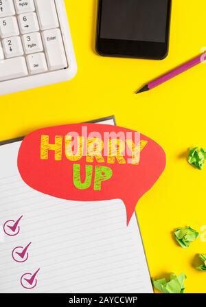 Handwriting text Hurry Up. Concept meaning To move,proceed,or act,with ...