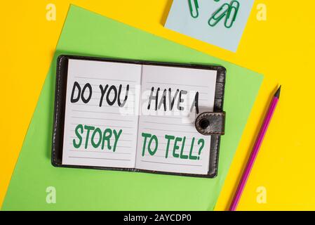 Conceptual hand writing showing Do You Have A Story To Tell Question. Business photo showcasing Storytelling Memories Tales Expe Stock Photo