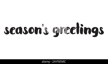 Season´s greetings hand lettering brush pen banner. Perfect for holiday greeting card. Black text on white background. Vector illustration. Stock Vector