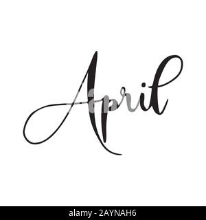 April Calligraphy Lettering Day Month Vector Brush Illustration Stock Vector Image Art Alamy