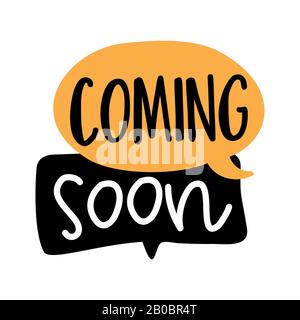 Coming soon - card, text on speech bubbles. Isolated on white background. Element for labels, stickers or icons, t-shirts or mugs. Advertisement desig Stock Vector