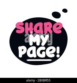 Please share my page - Speech bubble banner with handwritten text asking help and contribution. Vector badges illustrations on white background. Stock Vector