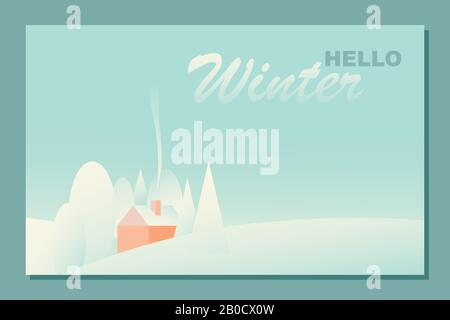 Hello winter postcard. Cozy cottage with smoke, white trees on hills covered with snow and hello winter lettering. Modern hand drawn vector illustrati Stock Vector