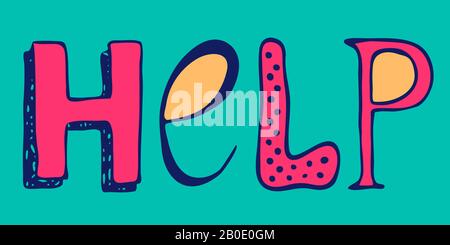 Hand-drawn word 'Help': flat modern design vibrant colorful vector illustration with custom typography Stock Vector