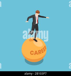 Flat 3d isometric businessman stand and balancing on unstable career ball. Unstable job and business concept. Stock Vector