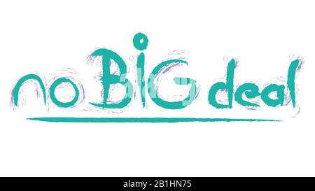 no Big deal hand writing illustration Stock Photo