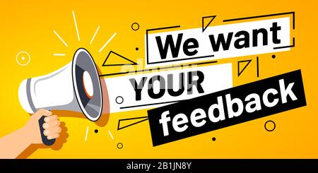 We want your feedback. Customer feedbacks survey opinion service, megaphone in hand promotion banner vector illustration Stock Vector