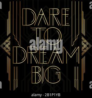 Art Deco Dare to dream big text. Golden decorative greeting card, sign with vintage letters. Stock Vector