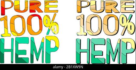 Pure 100% hemp - сolorful bright inscription. The inscription for banners, posters and prints on clothing (T-shirts). Set 2 in 1. Stock Vector