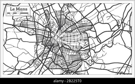 Le Mans France Map in Black and White Color. Vector Illustration. Outline Map. Stock Vector