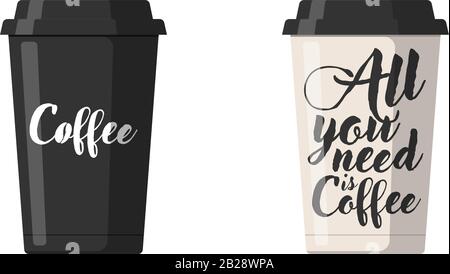 All you need is coffee hand drawn calligraphy and lettering on black and white paper cup. Vector isolated illustration for greeting card print or home decoration Stock Vector