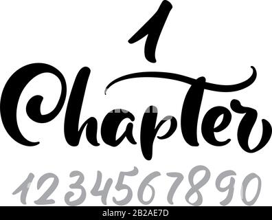 Chapter 1. One and other numbers. Calligraphy lettering hand drawn text. Flourish light vintage style for wedding book, romantic or drama book Stock Vector