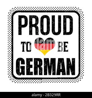 Proud to be german sign or stamp on white background, vector illustration Stock Vector