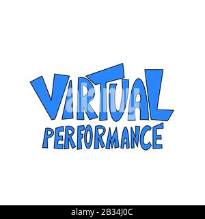 Virtual performance quote. Stylized hand drawn text.  Vector illustration. Stock Vector