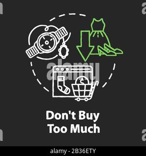 Don't buy too much chalk RGB color concept icon. Consumerism and economy. Fashion industry impact. Smart consumption idea. Vector isolated chalkboard Stock Vector