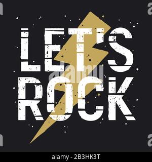 Rock music slogan t-shirt graphics. Graphic Tee design concept. Vector illustration with lightning and trendy slogan on music theme. Grunge texture on Stock Vector