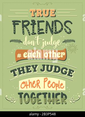 True friends don't judge each other, they judge other people together. Funny inspirational quote. Hand drawn illustration Stock Vector