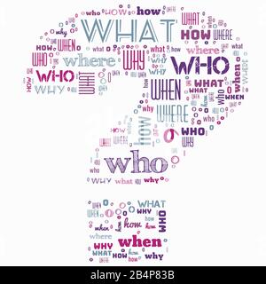 Words cloud in question mark shape containing words WHAT, WHERE, WHY, WHO, WHEN, HOW Stock Vector