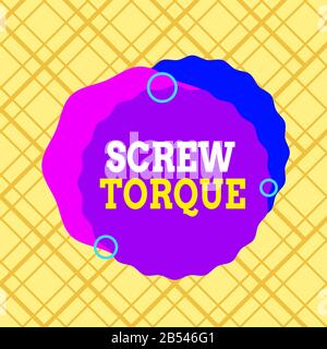 Screw Note Writing Writing note showing Screw Torque. Business concept for measure of the ...