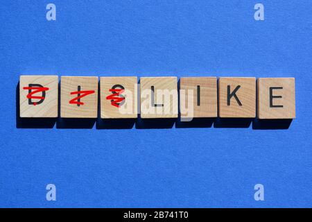 Dislike, with prefix dis crossed out, leaving the word Like Stock Photo