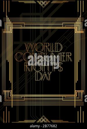 Art Deco World Consumer Rights Day text. Golden decorative greeting card, sign with vintage letters. Stock Vector