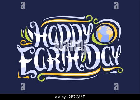 Vector greeting card for Earth Day, decorative flyer with curly calligraphic font, art design curls and swirls, cartoon globe, swirly brush typeface f Stock Vector