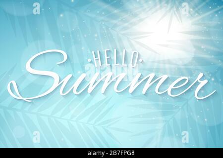 Hello Summer poster. Sun and lights bokeh. Stylish lettering. Silhouette of a palm tree leaf. Vector illustration. EPS 10 Stock Vector