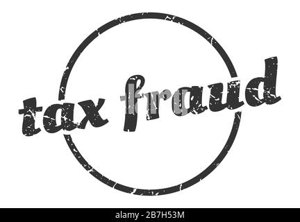 tax fraud sign. tax fraud round vintage grunge stamp. tax fraud Stock Vector