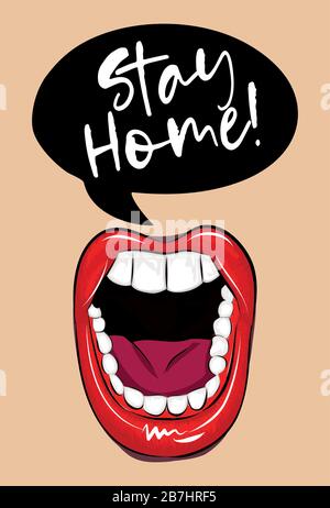 Stay home! - Lettering typography poster with shout mouth for self quarine times. Hand letter script motivation sign catch word art design. Vintage st