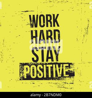 Stay Positive work hard. Motivational Quote for better life Stock ...