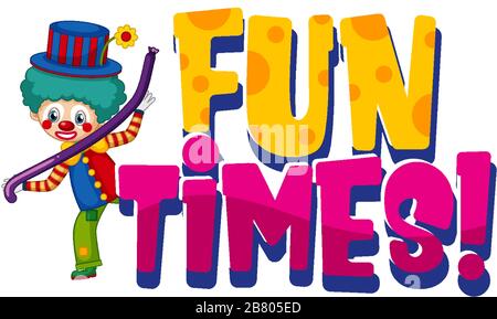 Font design for word fun times with funny clown on white background illustration Stock Vector