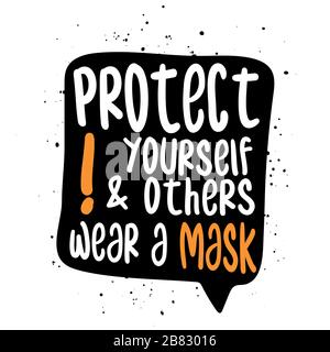 Protect yourself and others, wear a mask! - Awareness lettering phrase. Coronavirus in China. Novel coronavirus (2019-nCoV). Concept of coronavirus qu Stock Vector