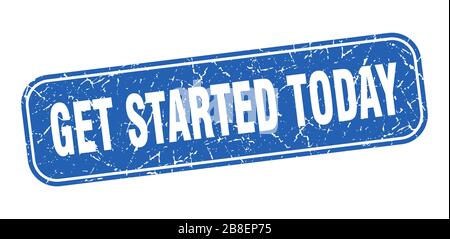 get started today stamp. get started today square grungy blue sign. Stock Vector