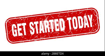 get started today stamp. get started today square grungy red sign. Stock Vector