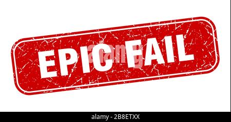 epic fail stamp. epic fail square grungy red sign. Stock Vector