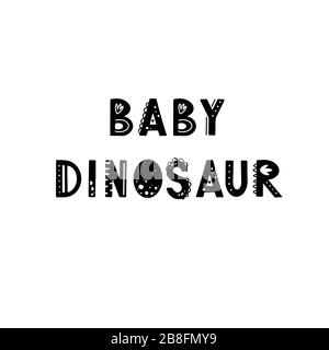 Funny kids lettering text Baby Dinosaur with hand drawn elements in scandinavian style for poster, kids nursery design. Vector illustration. Stock Vector