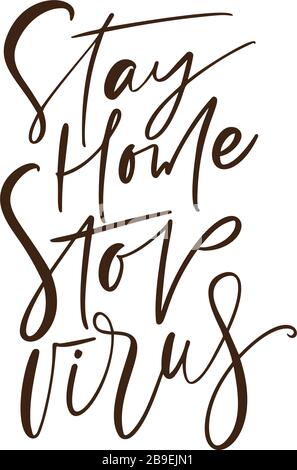 Stay home stop virus calligraphy lettering text to reduce risk of infection and spreading the virus. Coronavirus Covid-19, quarantine motivational Stock Vector