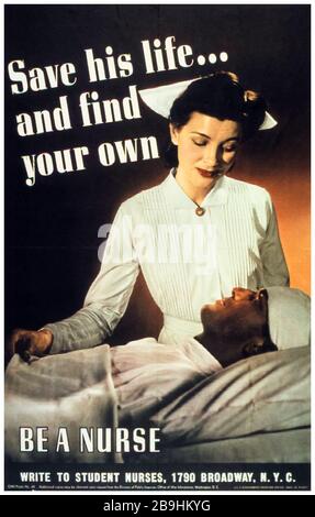 US WW2 nursing recruitment poster, Save his life and find your own, Be a Nurse, 1941-1945 Stock Photo