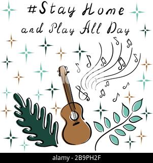 Ukulele guitar, music, notes, plants, stars. Vector illustration. Coronavirus poster design. Stay home and play all day Stock Vector