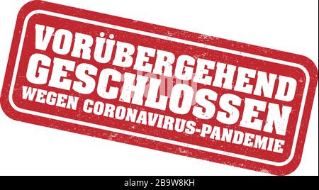 red grungy stamp or sign with text TEMPORARILY CLOSED DUE TO CORONAVIRUS PANDEMIC in German language vector illustration Stock Vector